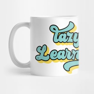 lazy learner Mug